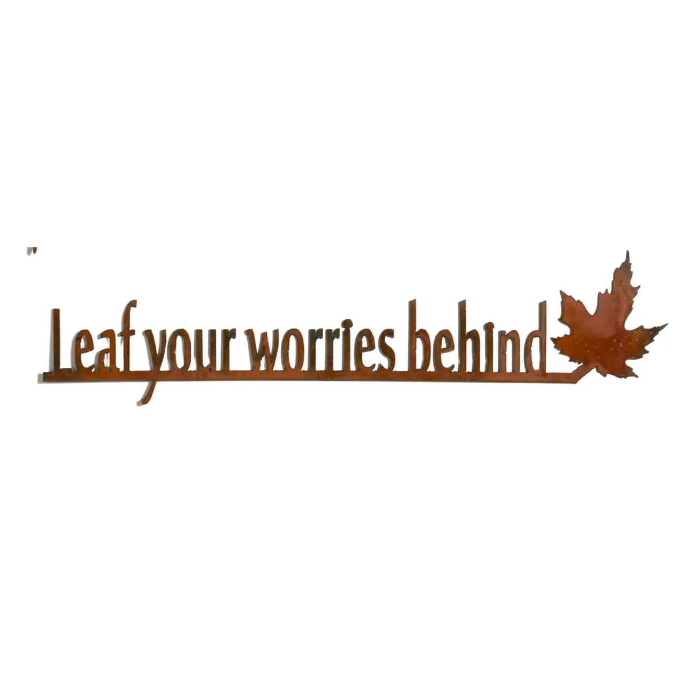 Leaf Your Worries Behind Metal Sign